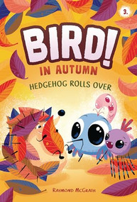 Hedgehog Rolls Over (In Autumn (Book 3)) by Raymond McGrath, Raymond McGrath, 9798765648100