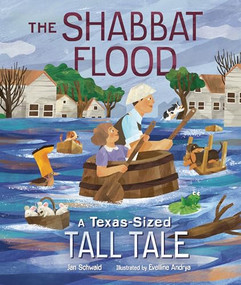 The Shabbat Flood (A Texas-Sized Tall Tale) by Jan Schwaid, Evelline Andrya, 9798765649848