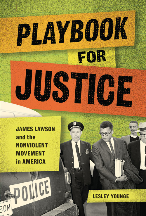 Playbook for Justice (James Lawson and the Nonviolent Movement in America) by Lesley Younge, 9798765659892