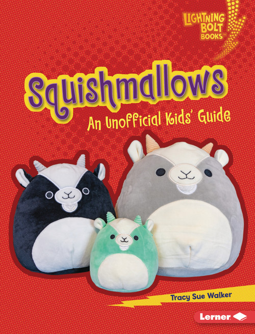 Squishmallows (An Unofficial Kids' Guide) by Tracy Sue Walker, 9798765668979