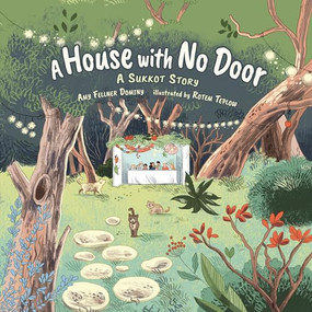 A House with No Door (A Sukkot Story) by Amy Fellner Dominy, Rotem Teplow, 9798765670569