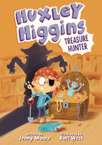 Huxley Higgins, Treasure Hunter by Jenny Moore, Karl West, 9798765671108