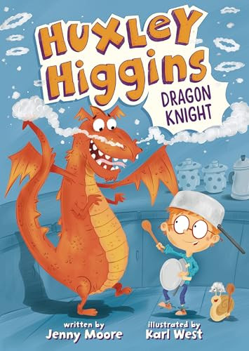 Huxley Higgins, Dragon Knight by Jenny Moore, Karl West, 9798765671122