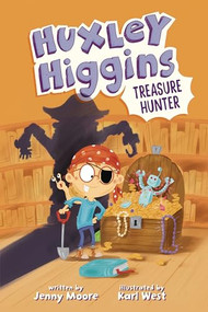 Huxley Higgins, Treasure Hunter - 9798765671146 by Jenny Moore, Karl West, 9798765671146
