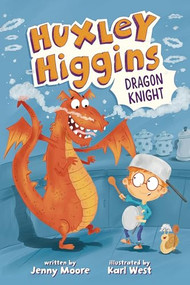 Huxley Higgins, Dragon Knight - 9798765671160 by Jenny Moore, Karl West, 9798765671160