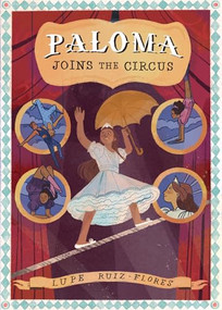 Paloma Joins the Circus by Lupe Ruiz-Flores, 9798765683217