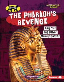 The Pharaoh's Revenge (King Tut and Other Mummy Curses) by Tom Jackson, 9798765689011