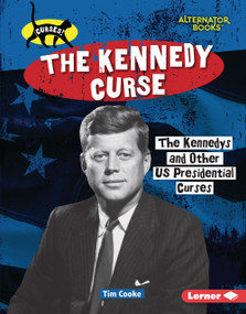 The Kennedy Curse (The Kennedys and Other US Presidential Curses) by Tim Cooke, 9798765689042