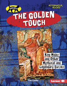 The Golden Touch (King Midas and Other Mythical and Legendary Curses) by Tim Cooke, 9798765689066