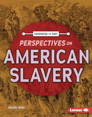 Perspectives on American Slavery by Rachel Rose, 9798765689097
