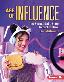 Age of Influence (How Social Media Stars Impact Culture) by Lisa Idzikowski, 9798765689585