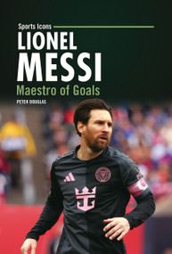 Lionel Messi (Maestro of Goals) by Peter Douglas, 9798765690406