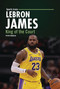 LeBron James (King of the Court) - 9798765690413 by Peter Douglas