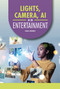 Lights, Camera, AI (AI in Entertainment) by Carla Mooney, 9798765690444