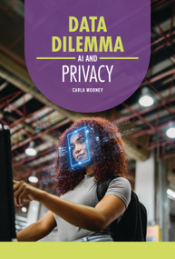 Data Dilemma (AI and Privacy) by Carla Mooney, 9798765690451