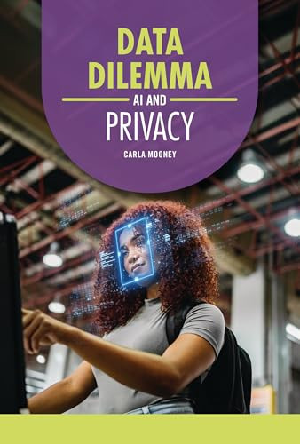 Data Dilemma (AI and Privacy) by Carla Mooney, 9798765690451