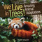 We Live in Trees! (Amazing Animal Adaptations) by Heather Alexander, 9798765691304