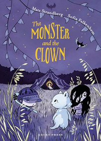 The Monster and the Clown by Mats Strandberg, Sofia Falkenhem, 9798348027292