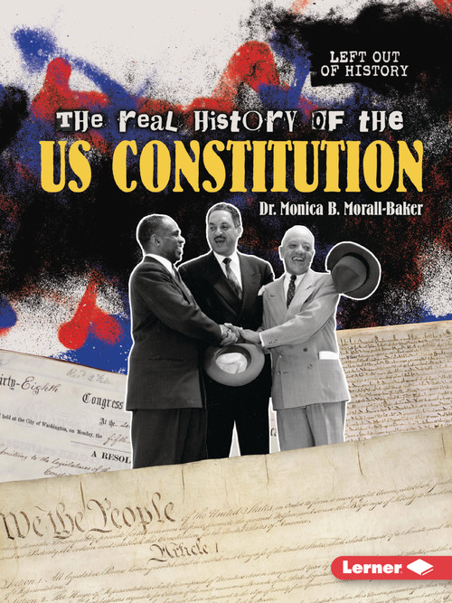 The Real History of the US Constitution - 9798348028862 by Dr. Monica B. Morall-Baker