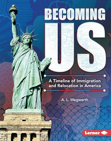 Becoming US (A Timeline of Immigration and Relocation in America) by A. L. Wegwerth, 9798348037468