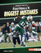 Football's Biggest Mistakes by Margaret J. Goldstein, 9798348039370