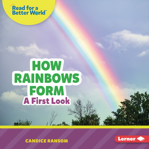 How Rainbows Form (A First Look) by Candice Ransom, 9798348039592