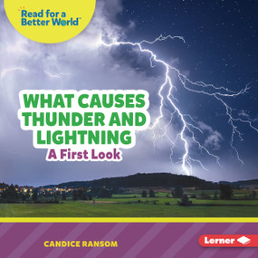 What Causes Thunder and Lightning (A First Look) by Candice Ransom, 9798348039622