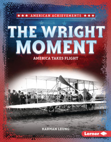 The Wright Moment (America Takes Flight) by Karman Leung, 9798348039660