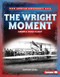 The Wright Moment (America Takes Flight) by Karman Leung, 9798348039660