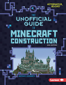 The Unofficial Guide to Minecraft Construction, 2nd Edition by Heather E. Schwartz, 9798348041274
