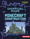 The Unofficial Guide to Minecraft Construction, 2nd Edition by Heather E. Schwartz, 9798348041274
