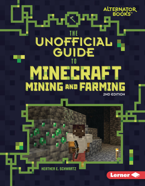 The Unofficial Guide to Minecraft Mining and Farming, 2nd Edition by Heather E. Schwartz, 9798348041311