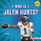 Who Is Jalen Hurts? (Philadelphia Eagles Superstar) by Zelda Wagner, 9798348041359