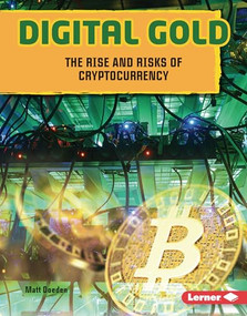 Digital Gold (The Rise and Risks of Cryptocurrency) by Matt Doeden, 9798348041519