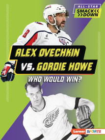 Alex Ovechkin vs. Gordie Howe (Who Would Win?) - 9798348042554 by Jason M. Burns