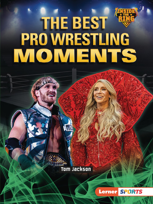 The Best Pro Wrestling Moments - 9798348042721 by Tom Jackson