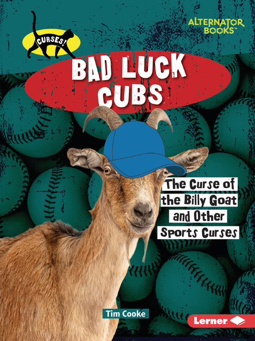 Bad Luck Cubs (The Curse of the Billy Goat and Other Sports Curses) - 9798348042813 by Tim Cooke