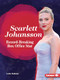 Scarlett Johansson (Record-Breaking Box Office Star) - 9798348042899 by Leslie Holleran, 9798348042899