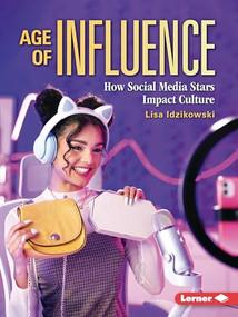 Age of Influence (How Social Media Stars Impact Culture) - 9798348042912 by Lisa Idzikowski, 9798348042912