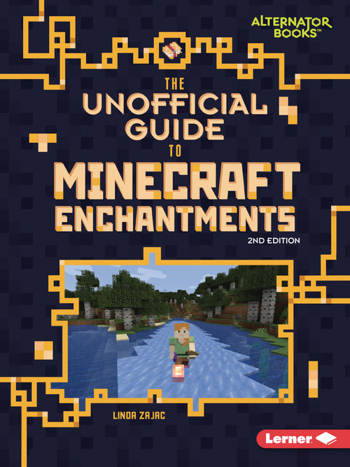 The Unofficial Guide to Minecraft Enchantments, 2nd Edition - 9798348043209 by Linda Zajac