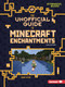 The Unofficial Guide to Minecraft Enchantments, 2nd Edition - 9798348043209 by Linda Zajac
