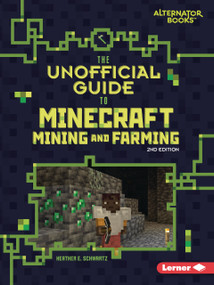 The Unofficial Guide to Minecraft Mining and Farming, 2nd Edition - 9798348043223 by Heather E. Schwartz