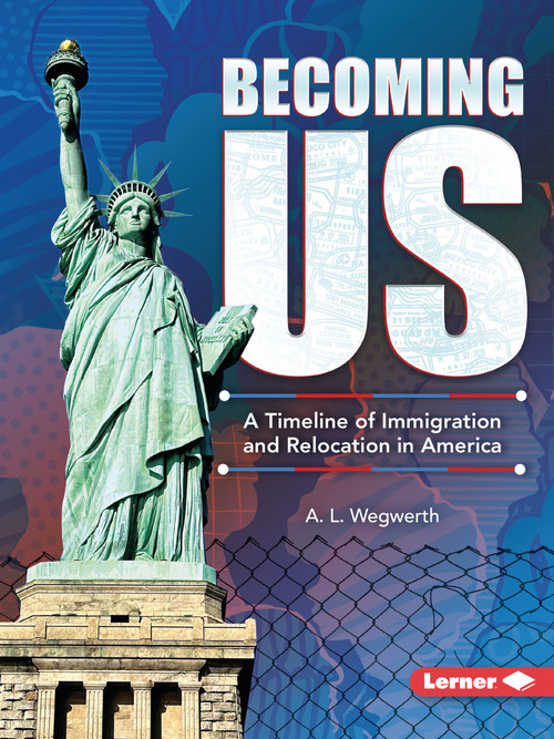 Becoming US (A Timeline of Immigration and Relocation in America) - 9798348043261 by A. L. Wegwerth