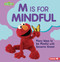 M Is for Mindful (Many Ways to Be Mindful with Sesame Street ®) - 9798348043278 by Whitney Sanderson