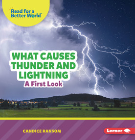 What Causes Thunder and Lightning (A First Look) - 9798348043339 by Candice Ransom