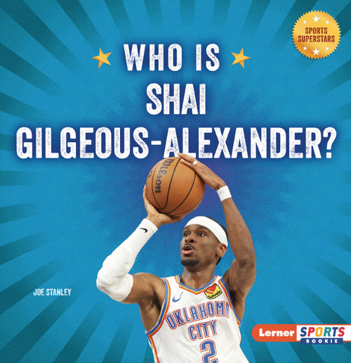 Who Is Shai Gilgeous-Alexander? (Oklahoma City Thunder Superstar) - 9798348043537 by Joe Stanley