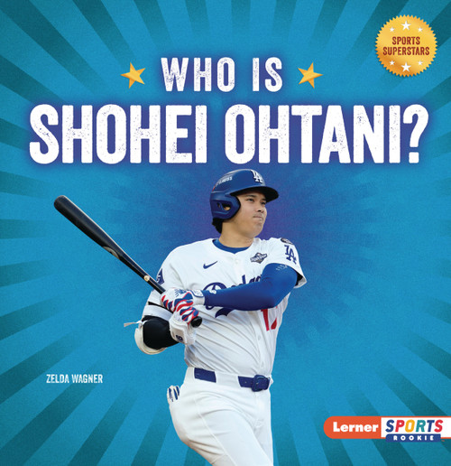 Who Is Shohei Ohtani? (Los Angeles Dodgers Superstar) - 9798348043575 by Zelda Wagner