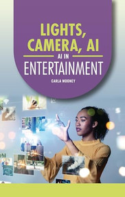 Lights, Camera, AI (AI in Entertainment) - 9798348043650 by Carla Mooney, 9798348043650