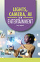 Lights, Camera, AI (AI in Entertainment) - 9798348043650 by Carla Mooney, 9798348043650