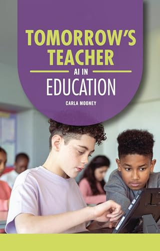 Tomorrow's Teacher (AI in Education) - 9798348043674 by Carla Mooney, 9798348043674